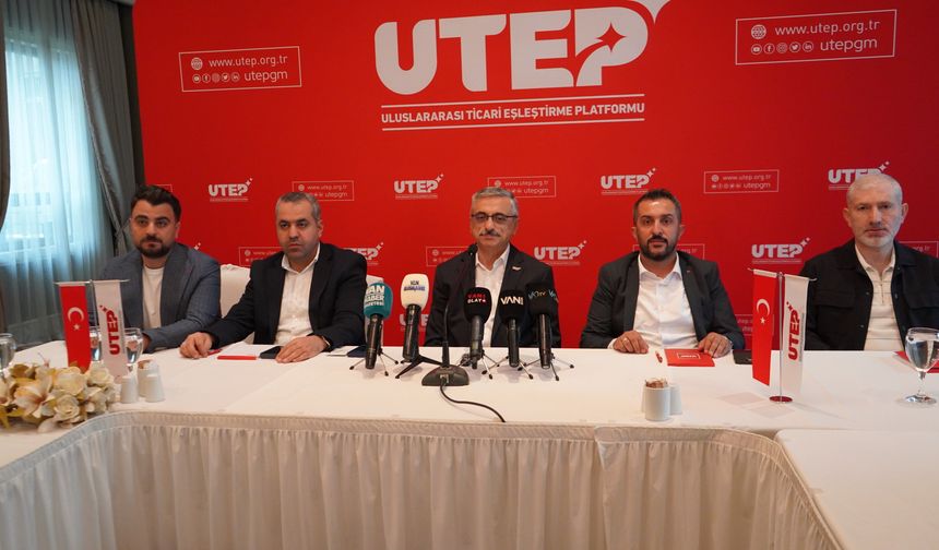 UTEP Genel Başkanı Bektaş: "Türkiye'den tüm dünyaya ticaret köprüleri kurmak istiyoruz"